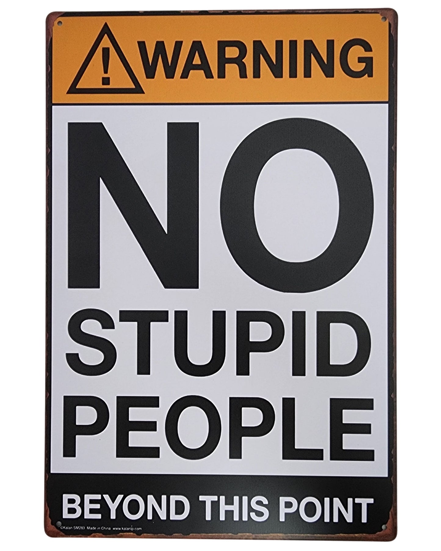 No Stupid People Tin Sign