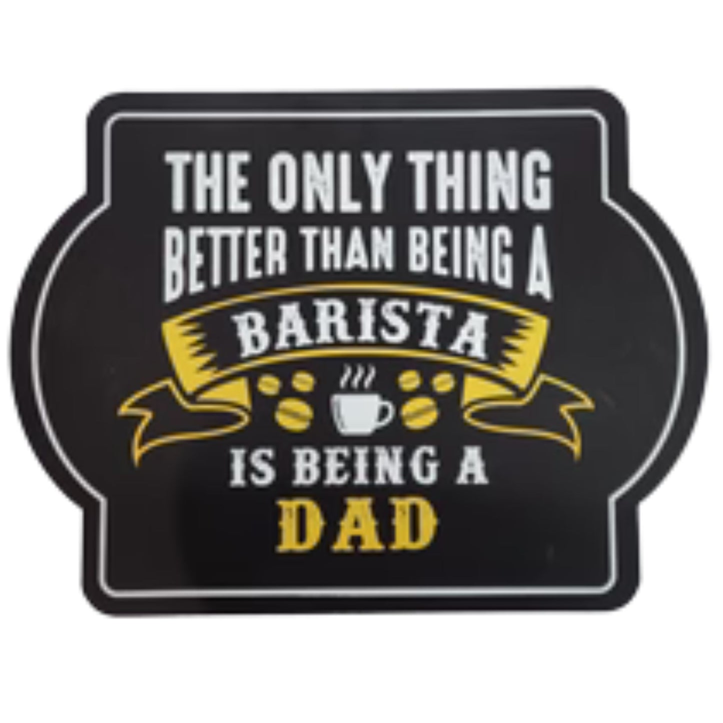 Barista Dad Plaque
