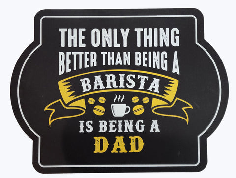 Barista Dad Plaque