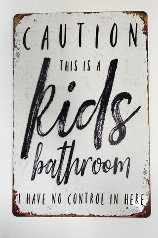 Tin Sign - Caution Kids Bathroom