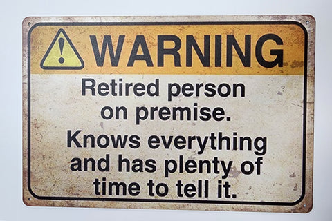 Tin Sign - Retiree Warning
