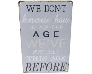 Tin Sign - Age Before