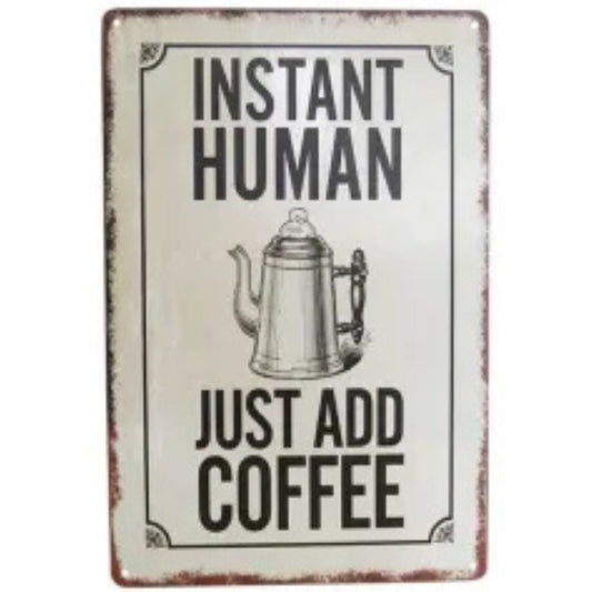 Tin Sign - Instant Human