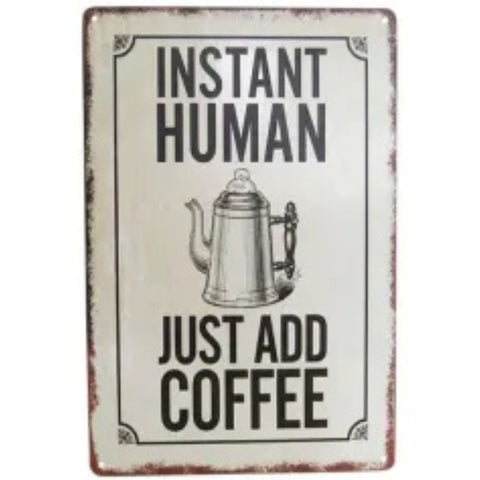Tin Sign - Instant Human